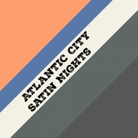 Atlantic City - Satin Nights