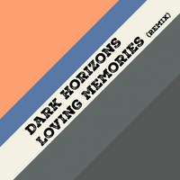 Dark Horizons - Loving Memories (Remix)