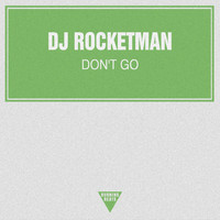 DJ Rocketman - Don't Go