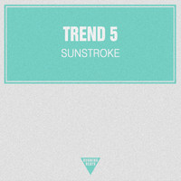 Trend 5 - Sunstroke
