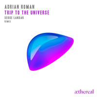 Adrian Roman - Trip to the Universe