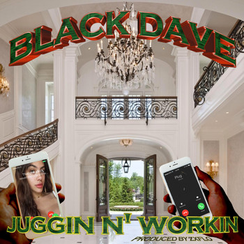 Black Dave - Juggin & Workin