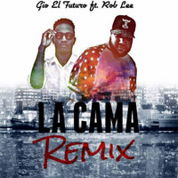 Rob Lee - La Cama (Remix) [feat. Rob Lee]