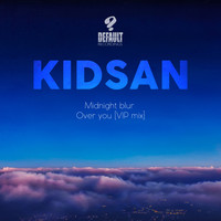 Kidsan - Midnight Blur / Over You [VIP]