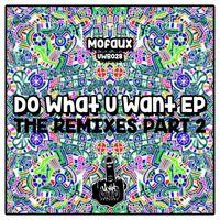 Mofaux - Do What You Want- The Remixes Part 2