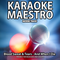 Tommy Melody - And When I Die (Karaoke Version) (Originally Performed By Blood Sweat &amp; Tears) (Originally Performed By Blood Sweat &amp; Tears)