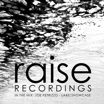Joe Petrizzo - In The Mix: Joe Petrizzo - Raise Recordings Labelshowcase	
