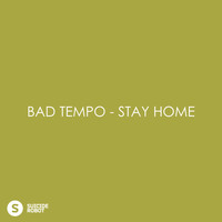 Bad Tempo - Stay Home
