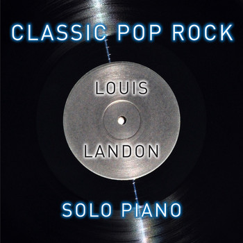 Louis Landon - Classic Pop Rock Solo Piano