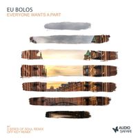 Eu Bolos - Everyone Wants a Part