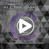 Sinan Kaya - All The Same