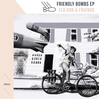 Flo.Von - Friendly Bombs