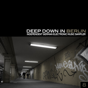 Various Artists - Deep Down in Berlin 8 - Independent German Electronic Music Sampler