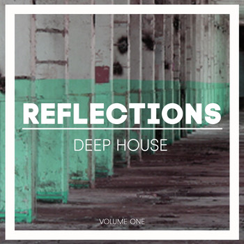 Various Artists - Reflections Deep House, Vol. 1
