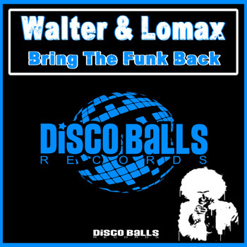 Walter & Lomax - Bring The Funk Back