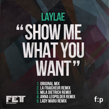 Laylae - Show Me What You Want