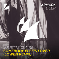 Juliette Claire - Somebody Else's Lover (LOWEN Remix)