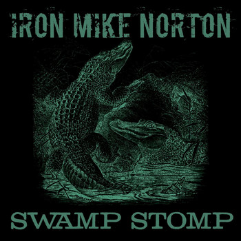 Iron Mike Norton - Swamp Stomp