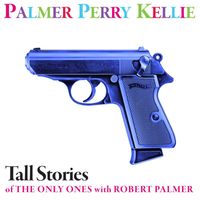 PPK - Tall Stories of The Only Ones with Robert Palmer