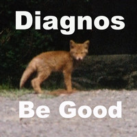 Diagnos - Be Good