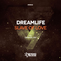 DreamLife - Slave Of Love