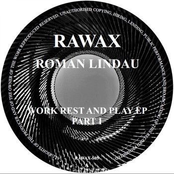 Roman Lindau - Work Rest and Play EP, Pt. 1