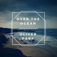 Oliver Park - Over The Ocean
