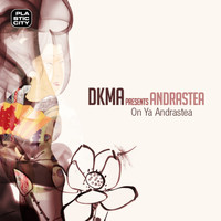 DKMA presents Andrastea - On Ya Andrastea
