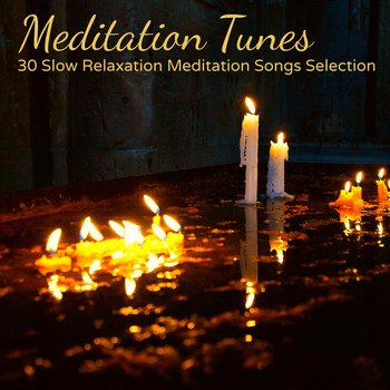 Various Artists - Meditation Tunes – 30 Slow Relaxation Meditation Songs Selection