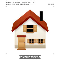 Matt Dawson, Kevin Mills - House Is My Religion