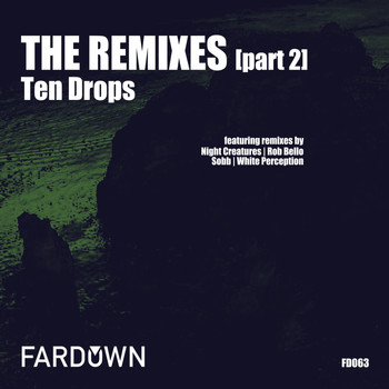 Ten Drops - The Remixes, Pt. 2