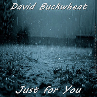 David Buckwheat - Just For You