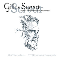 Gilles Servat - Je vous emporte dans mon cœur (35 ans de scène - Titres enregistrés en public)