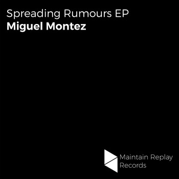 Miguel Montez - Spreading Rumours EP