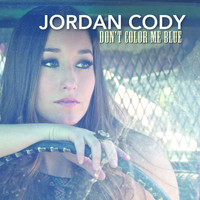 Jordan Cody - Don't Color Me Blue