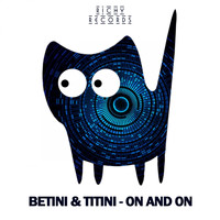 Betini & Titini - On & On