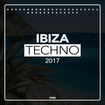 Various Artists - Ibiza Techno 2017