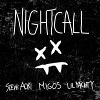 Steve Aoki feat. Lil Yachty & Migos - Night Call (Explicit)