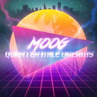 MOOG - Quarter Mile Dreams (Explicit)