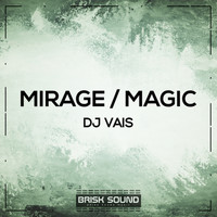 DJ Vais - Mirage / Magic
