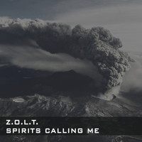 Z.O.L.T. - Spirits Calling Me