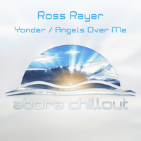 Ross Rayer - Yonder / Angels Over Me