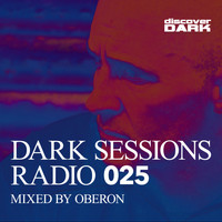 Oberon - Dark Sessions Radio 025 (Mixed by Oberon)