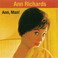 Ann Richards - Ann, Man! (Remastered)