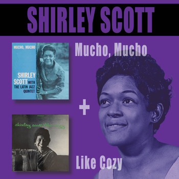 Shirley Scott - Mucho Mucho + Like Cozy