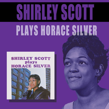 Shirley Scott - Plays Horace Silver (Bonus Track Version)