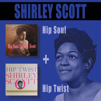 Shirley Scott - Hip Soul + Hip Twist (Bonus Track Version)