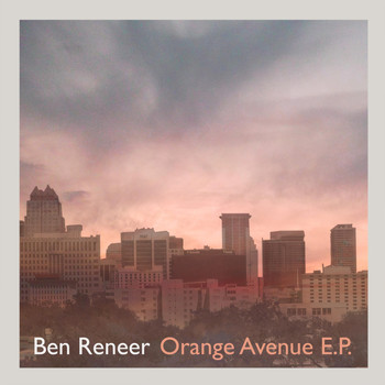 Ben Reneer - Orange Avenue - EP