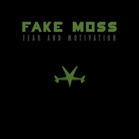 Fake Moss - Fear and Motivation