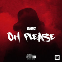 Jammz - Oh Please